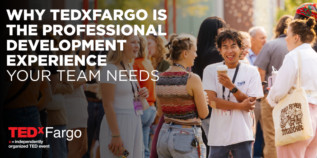 5 Surprising Things That Happen When You Attend TEDxFargo-3